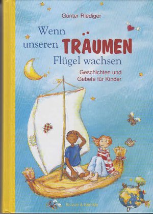 gebrauchtes Buch – Riediger, Günter und Astrid Leson – Wenn unseren Träumen Flügel wachsen: Geschichten und Gebete für Kinder