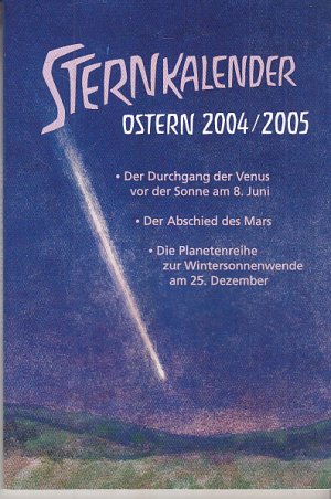 Sternkalender Ostern 2004/Ostern 2005: Erscheinungen am Sternenhimmel