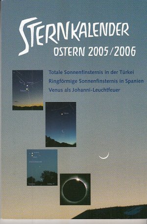 Sternkalender Ostern 2005/2006: Erscheinungen am Sternenhimmel