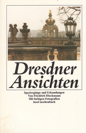 gebrauchtes Buch – Dieckmann, Friedrich  – Dresdner Ansichten : Spaziergänge und Erkundungen. Friedrich Dieckmann / Insel-Taschenbuch ; 1766