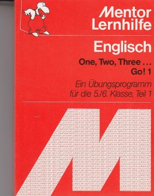 Englisch. One, Two, Three... Go 1. Ein Übungsprogramm. 5./6. Klasse.