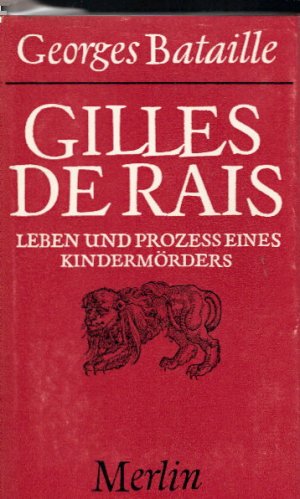 Gilles de Rais : Leben u. Prozess e. Kindesmörders. Georges Bataille. Übers. aus d. Franz.: Ute Erb