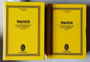 Die Meistersinger von Nürnberg Acts 1/2 [und] Act 3. Edition Eulenburg No. 906 [Stimmen deutsch, französisch, englisch. - = B. Schott' Söhne, Mainz 27500 […]