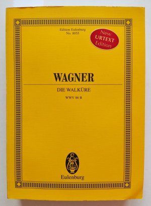 Die Walküre. WWV 86 B. Herausgegeben von Christa Jost. Edition Eulenburg 8055.