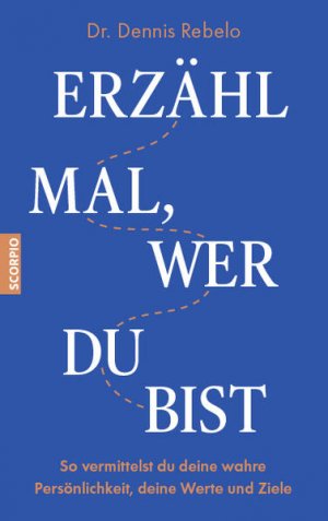 gebrauchtes Buch – Dennis Rebelo – Erzähl mal, wer du bist. So vermittelst du deine wahre Persönlichkeit, deine Werte und Ziele.