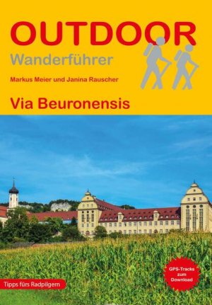 gebrauchtes Buch – Meier, Markus und Janina Rauscher – Via Beuronensis. Outdoor. Wanderführer. Mit Tipps fürs Radpilgern.