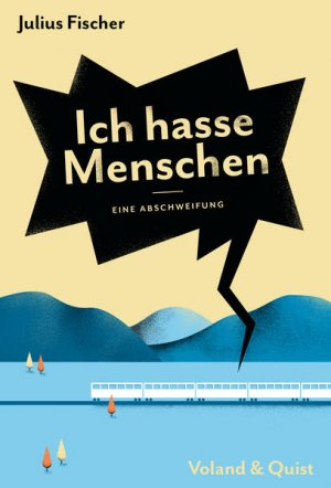 gebrauchtes Buch – Julius Fischer – Ich hasse Menschen. Eine Abschweifung.