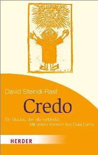 gebrauchtes Buch – David Steindl-Rast – Credo. Ein Glaube, der alle verbindet. Mit einem Vorwort des Dalai Lama. HERDER spektrum Band 7116.