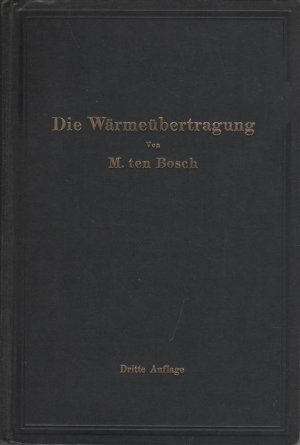 Die Wärmeübertragung - Ein Lehr- und Nachschlagebuch für den praktischen Gebrauch