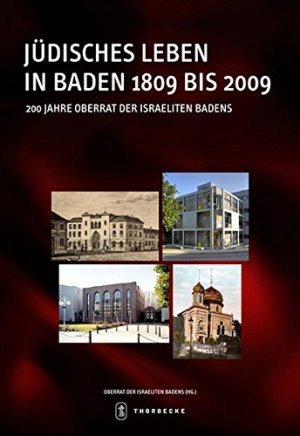 gebrauchtes Buch – Jüdisches Leben in Baden ; 1809 bis 2009 : 200 Jahre Oberrat der Israeliten Badens ; Festschrift. hrsg. von dem Oberrat der Israeliten Badens