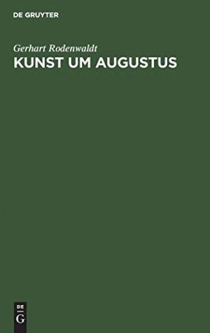 gebrauchtes Buch – Gerhart Rodenwaldt – Kunst um Augustus. von