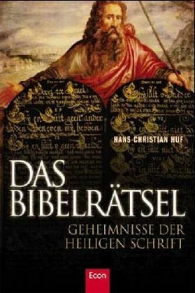 gebrauchtes Buch – Huf, Hans-Christian  – Das Bibelrätsel. Geheimnisse der Heiligen Schrift. hrsg. von Hans-Christian Huf