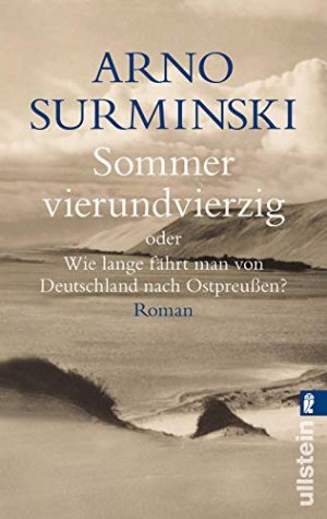 Sommer vierundvierzig oder wie lange fährt man von Deutschland nach Ostpreußen?