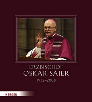 gebrauchtes Buch – Oskar Saier – Erzbischof Oskar Saier : (1932 - 2008). hrsg. vom Erzbischöflichen Ordinariat Freiburg