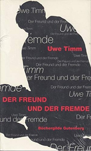 Der Freund und der Fremde : eine Erzählung. Uwe Timm