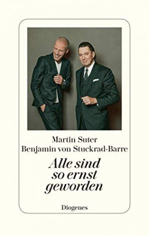 gebrauchtes Buch – Suter, Martin und Benjamin von Stuckrad-Barre – Alle sind so ernst geworden. Martin Suter, Benjamin von Stuckrad-Barre