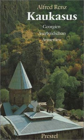 gebrauchtes Buch – Alfred Renz – Kaukasus : Georgien, Aserbaidschan, Armenien. [Mit 36 Zeichn. d. Verf.]