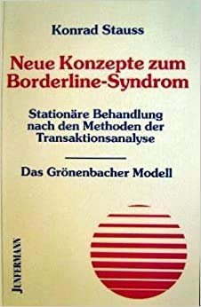 gebrauchtes Buch – Konrad Stauss – Neue Konzepte zum Borderline-Syndrom. Stationäre Behandlung nach den Methoden der Transaktionsanalyse - das Grönenbacher Modell.