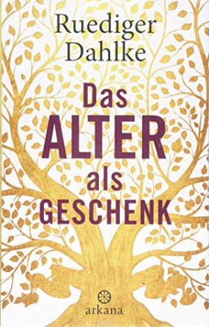 gebrauchtes Buch – Rüdiger Dahlke – Das Alter als Geschenk. Über die Kunst, in einer verrückten Welt den Verstand zu bewahren. Ruediger Dahlke / In Beziehung stehende Ressource: ISBN: 9783442342136; In Beziehung stehende Ressource: ISBN: 9783442338818