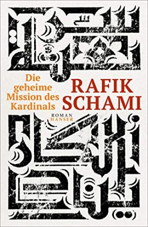 gebrauchtes Buch – Rafik Schami – Die geheime Mission des Kardinals.