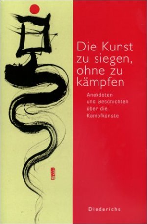 gebrauchtes Buch – Fauliot, Pascal und Klaus Holitzka – Die Kunst zu siegen, ohne zu kämpfen. Anekdoten und Geschichten zu den Kampfkünsten.