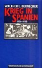 gebrauchtes Buch – Bernecker, Walther L – Krieg in Spanien 1936 - 1939.