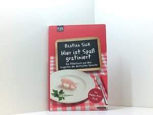 gebrauchtes Buch – Bastian Sick – Hier ist Spaß gratiniert: Ein Bilderbuch aus dem Irrgarten der deutschen Sprache