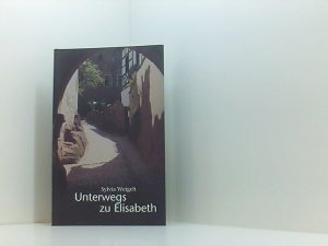 gebrauchtes Buch – Sylvia Weigelt – Unterwegs zu Elisabeth