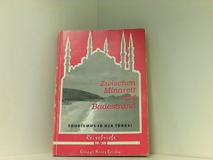 Zwischen Minarett und Badestrand. Tourismus in der Türkei Tourismus in der Türkei