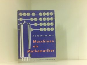 antiquarisches Buch – Tukacinskij Michajl, S – Maschinen als Mathematiker