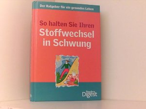 So halten Sie Ihren Stoffwechsel in Schwung: Der praktische Ratgeber für ein gesundes Leben Der praktische Ratgeber für ein gesundes Leben