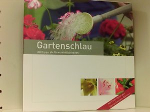 gebrauchtes Buch – Gartenschlau: 300 Tipps, die Ihnen wirklich helfen. Mit Profi-Ideen der Herrenhausen-Gärtner