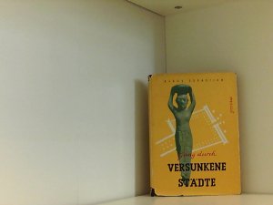 gebrauchtes Buch – Klaus Sebastian – Gang durch versunkene Städte. Ein Ausflug ins Reich der Archäologie. Mit 59 Abbildungen sowie 85 Zeichnungen von Hans Happach.