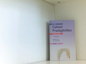 Calwer Predigthilfen. Neue Folge. Reihe 5/1. Advent bis Himmelfahrt Advent bis Himmelfahrt