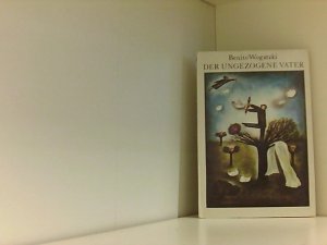 gebrauchtes Buch – Benito Wogatzki – Der ungezogene Vater. Illustrationen von G.Ruth Mossner.