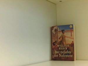 gebrauchtes Buch – William Klein – Der Geliebte der Nofretete : Roman. Wunderlich-Taschenbuch 26170 ; 3499261707