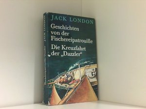 Geschichten von der Fischereipatrouille. [Weiß und gelb. Der König der Griechen. Ein Schlag gegen Austernpiraten. Die Belagerung der Lancashire Queen. […]