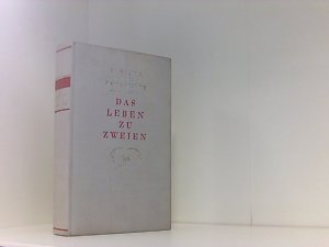 Das Leben zu Zweien. -ein Ehebuch, Betrachtungen un dGeschichten