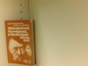 Widerstand und Verweigerung in Deutschland 1933 bis 1945 (Dietz-Taschenbuch Nr. 8)