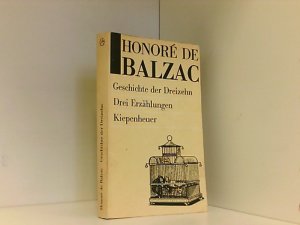 Geschichte der Dreizehn. Drei Erzählungen. [Ferragus, das Haupt der Verschworenen. Die Duchesse de Langeais. Das Mädchen mit den Goldaugen].