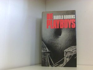 Harold Robbins: Die Playboys - publisher: Buch und Welt