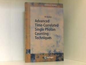 gebrauchtes Buch – Wolfgang Becker – Advanced Time-Correlated Single Photon Counting Techniques (Springer Series in Chemical Physics, Band 81)