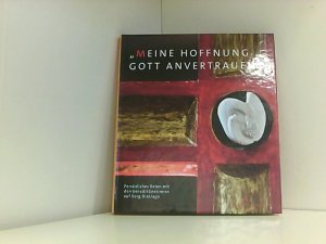 gebrauchtes Buch – von Kloster Burg Dinklage – "Meine Hoffnung Gott anvertrauen": Persönliches Beten mit den Benediktinerinnen auf Burg Dinklage Persönliches Beten mit den Benediktinerinnen auf Burg Dinklage