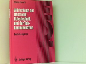 gebrauchtes Buch – Vittorio Ferretti – Wörterbuch der Elektronik, Datentechnik und Telekommunikation / Dictionary of Electronics, Computing and Telecommunications: Deutsch-Englisch / German-English Deutsch-Englisch / German-English