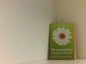 Homöopathie : natürliche Selbsthilfe ; schnell und sicher zum passenden Mittel.