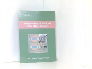 gebrauchtes Buch – Patrick Görrn – Transparente Elektronik für Aktiv-Matrix-Displays