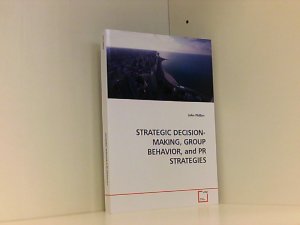 gebrauchtes Buch – John Philbin – STRATEGIC DECISION-MAKING, GROUP BEHAVIOR, and PR STRATEGIES