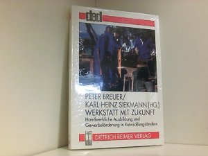 gebrauchtes Buch – Breuer, Peter und H Siekmann Karl – Werkstatt mit Zukunft: Handwerkliche Ausbildung und Gewerbeförderung in Entwicklungsländern (Reflektierte Praxis: DED-Beiträge zur Entwicklungspolitik) Handwerkliche Ausbildung und Gewerbeförderung in Entwicklungsländern