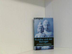 gebrauchtes Buch – Werner Schwanfelder – Buddha und der Manager: Eine Begegnung mit fernöstlicher Weisheit von Werner Schwanfelder