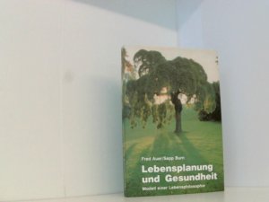 gebrauchtes Buch – AUER F. und S – Lebensplanung und Gesundheit. Modell einer Lebensphilosophie